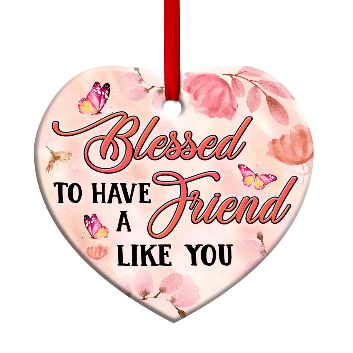 Butterfly Faith Blessed To Have A Friend Like You - Heart Ornament - Owls Matrix LTD