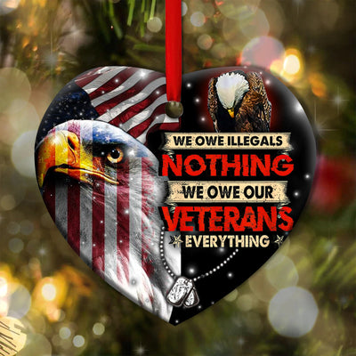Pack 1 Veteran We Owe Illegals Nothing We Owe Our Veterans Everything - Heart Ornament - Owls Matrix LTD