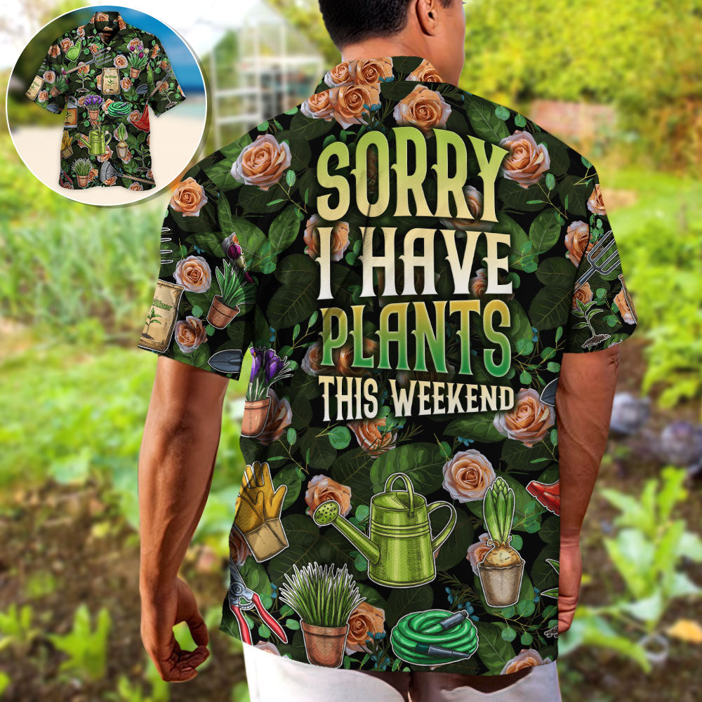 Gardening Plants Sorry I Have Plants This Weekend Vintage Vibe - Hawaiian Shirt
