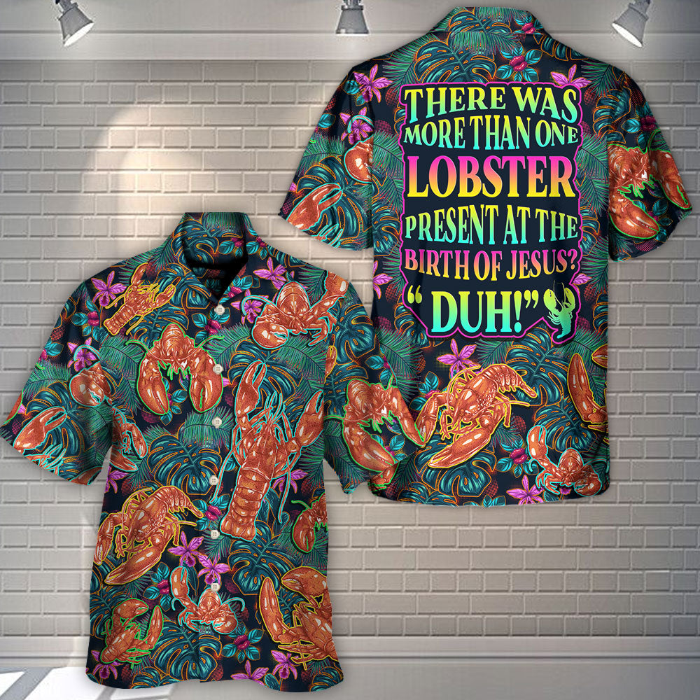 Lobster There Was More Than One Lobster Tropical Vibe Amazing Style - Hawaiian Shirt