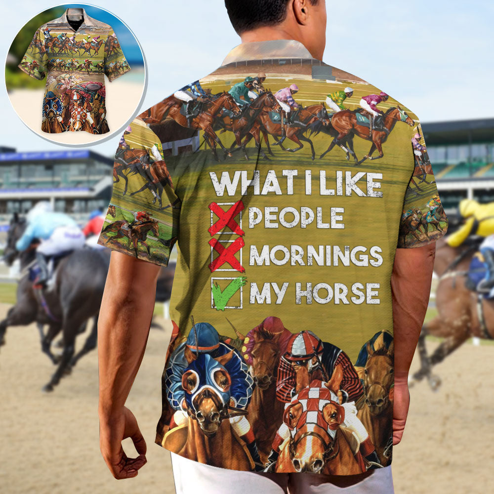 Horseback Riding What I Like People Mornings My Horse - Hawaiian Shirt