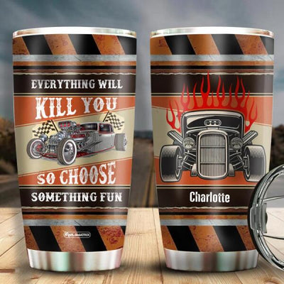 Hot Rod Everything Will Kill You Personalized - Tumbler - Owls Matrix LTD