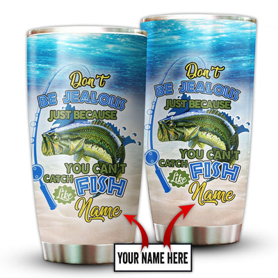 20OZ Fishing Don't Be Jealous Just Beacause Personalized - Tumbler - Owls Matrix LTD