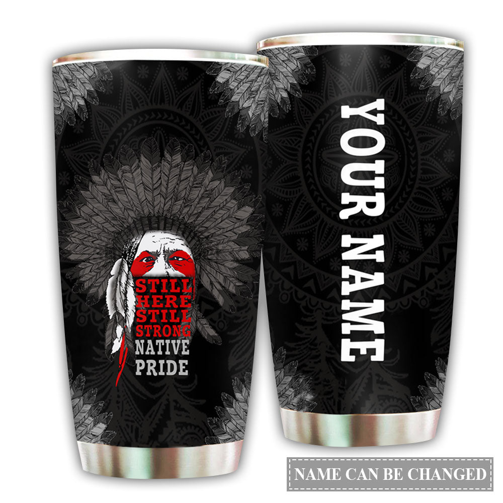 20OZ Native American Still Strong Personalized - Tumbler - Owls Matrix LTD