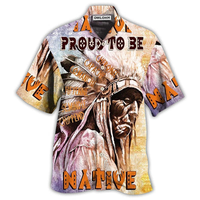 Hawaiian Shirt / Adults / S Native Pride Peaceful Forever Proud To Be Native - Hawaiian Shirt - Owls Matrix LTD
