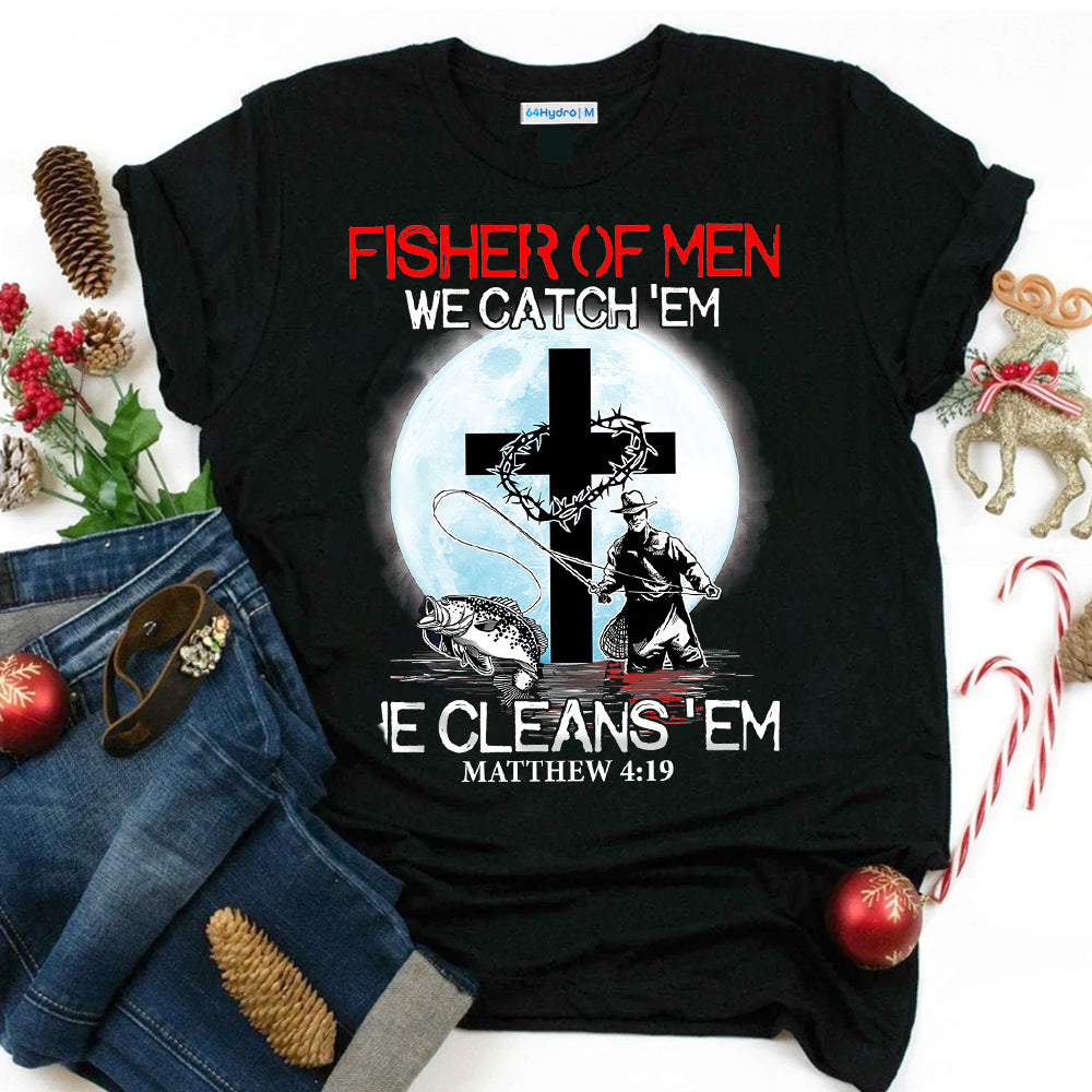 Fishing Man We Catch Them He Cleans Them THAZ1611037Z Dark Classic T Shirt