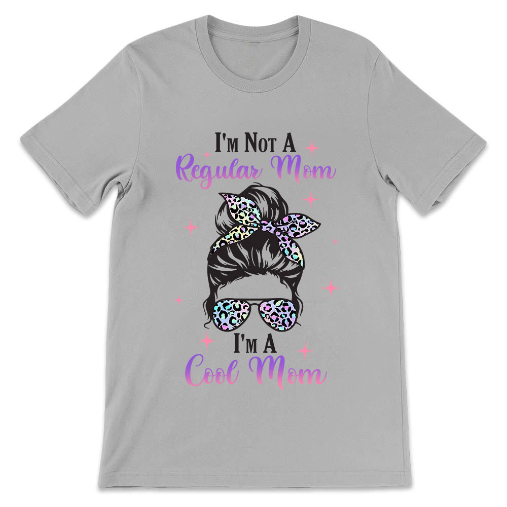 Mom Gift Im Not A Regular Mom Im A Cool Mom NQAY2007004Y Light Classic T Shirt