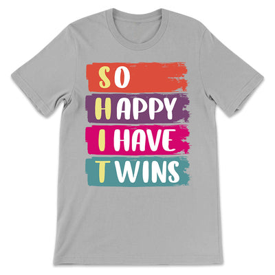 Mother So Happy I Have Twins LHGB2907002Y Light Classic T Shirt