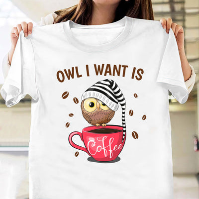 Owl I Want Is Coffee MDGB2004012Y Light Classic T Shirt